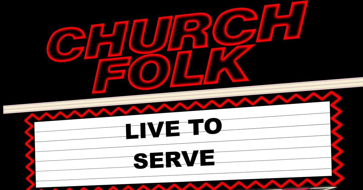 Live to Serve