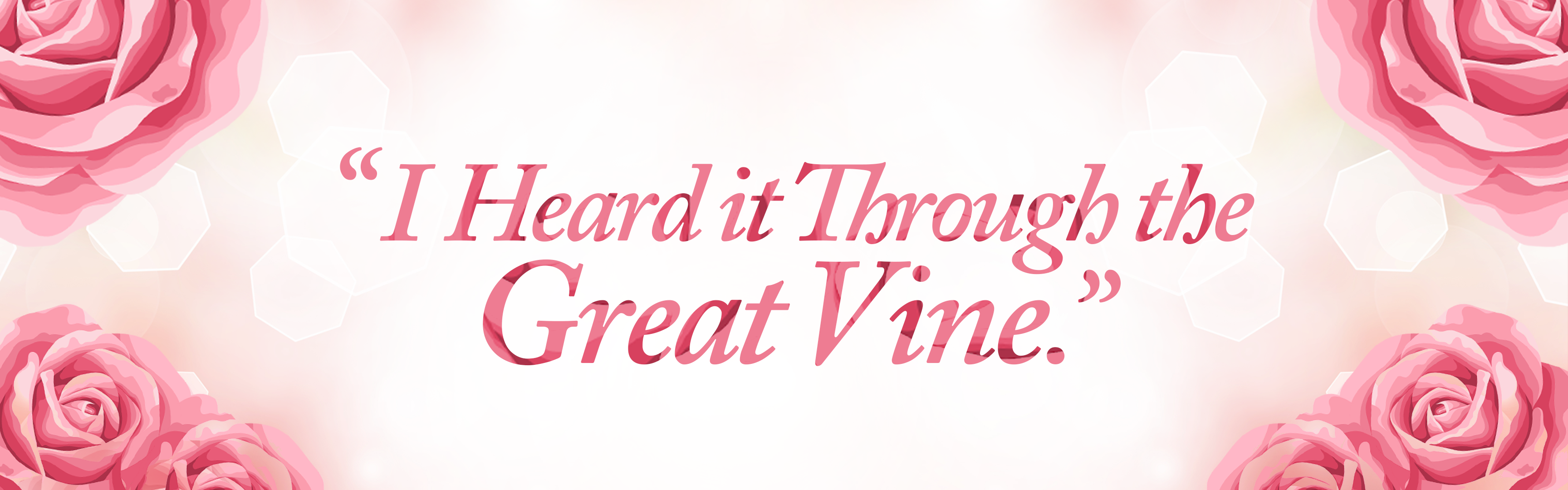 I Heard it Through the Great Vine