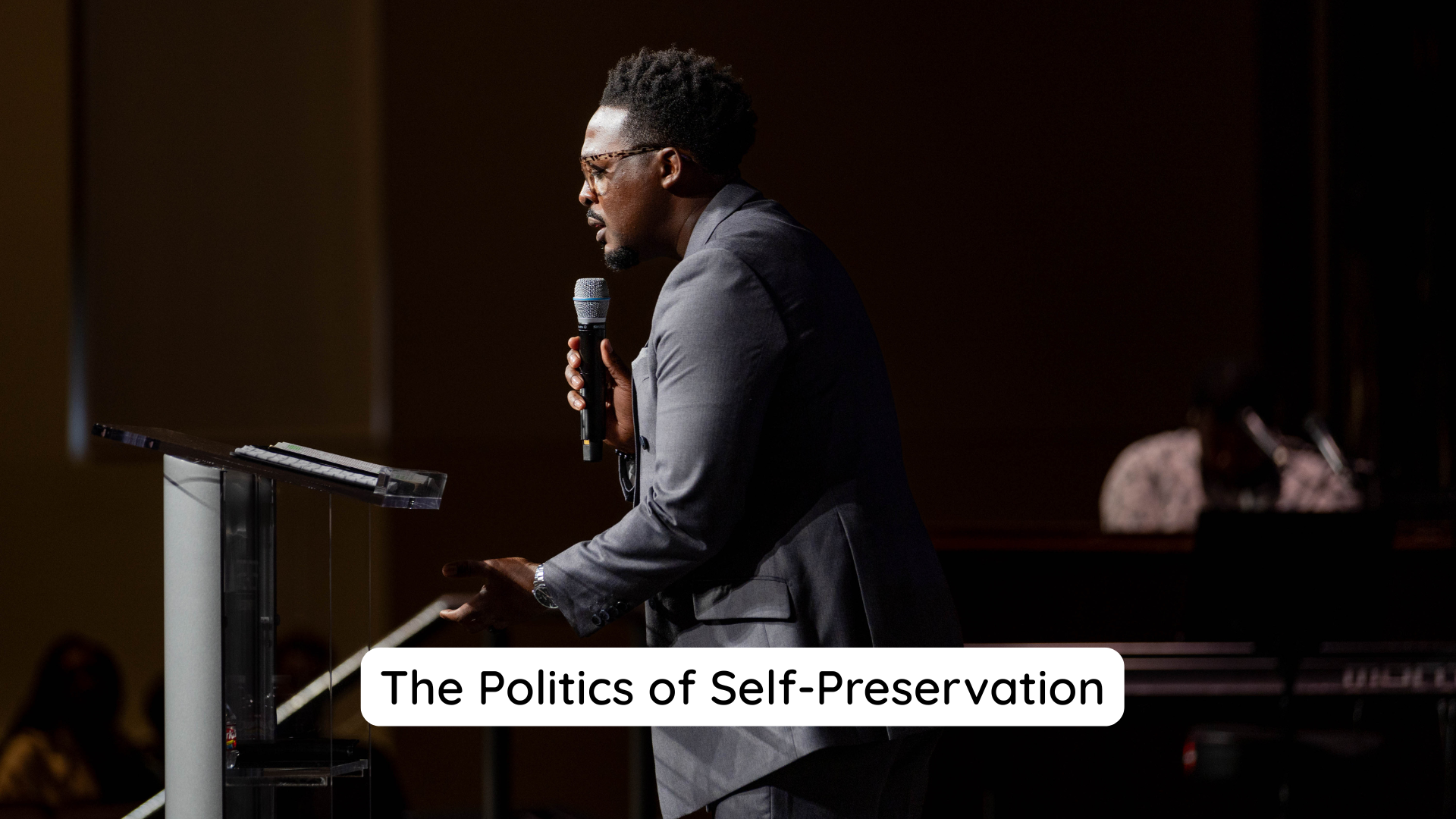 Featured image for “The Politics of Self-Preservation”